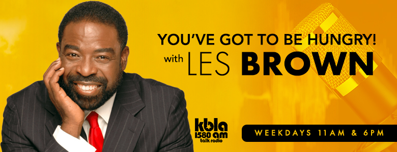 YOU’VE GOT TO BE HUNGRY! WITH LES BROWN
