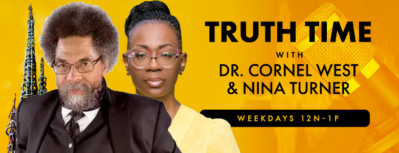 Truth Time with Dr. Cornel West and Nina Turner