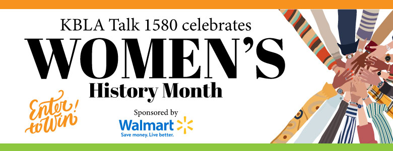 KBLA Talk 1580 Celebrates Women’s History Month sponsored by Walmart